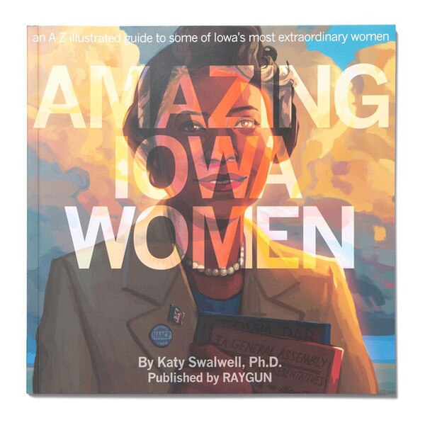 RAYGUNS's Amazing Iowa Women A-Z